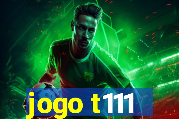 jogo t111